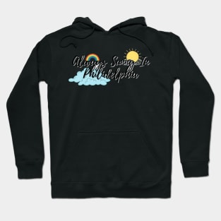 Always Sunny In Philidelphia Hoodie